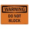 Signmission Safety Sign, OSHA WARNING, 7" Height, Rigid Plastic, Do Not Block, Landscape OS-WS-P-710-L-12047 - alternate 1